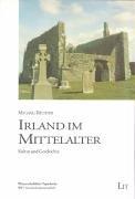 Irland im Mittelalter. Kultur und Geschichte