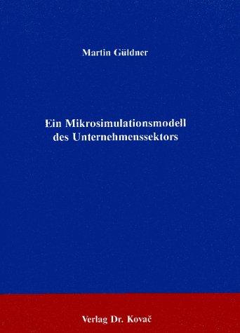 Ein Mikrosimulationsmodell des Unternehmenssektors