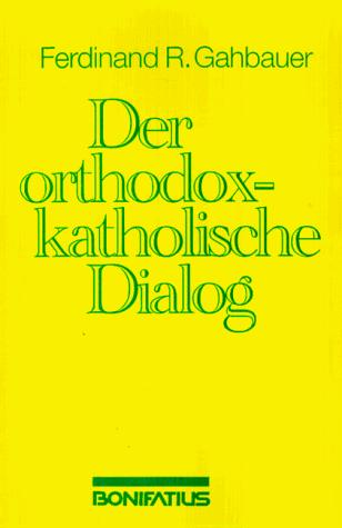 Der orthodox-katholische Dialog