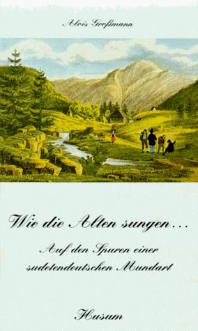 Wie die Alten sungen--