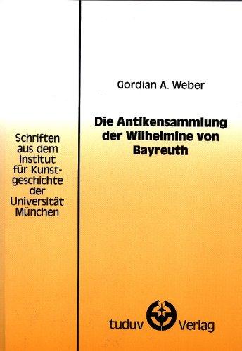Die Antikensammlung der Wilhelmine von Bayreuth
