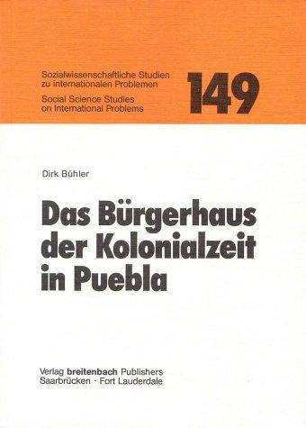 Das Bürgerhaus der Kolonialzeit in Puebla