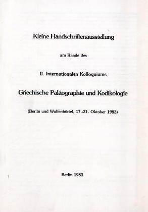 Kleine Handschriftenausstellung am Rande des II. Internationalen Kolloquiums Griechische Paläographie und Kodikologie