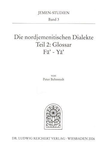 Die Nordjemenitischen Dialekte (Glossar): Buchstaben Fa-ya (Jemen-Studien)