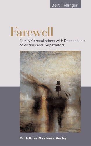 Farewell. Family Constellations with Victims and Perpetrators