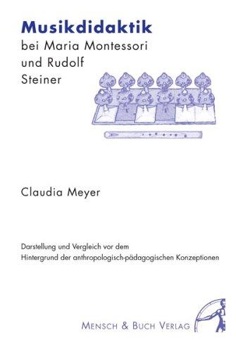 Musikdidaktik bei Maria Montessori und Rudolf Steiner