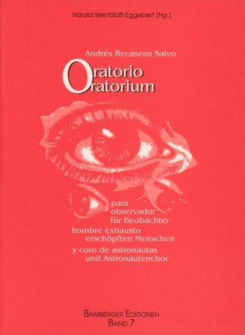 Oratorio para observador hombre exhausto y coro de astronautas =