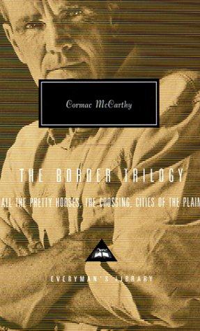 The border trilogy (All the Pretty Horses / Cities of the Plain / Crossing)