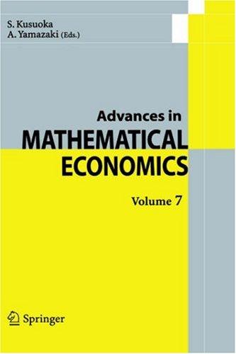 Advances in Mathematical Economics / Volume 7 (Advances in Mathematical Economics)