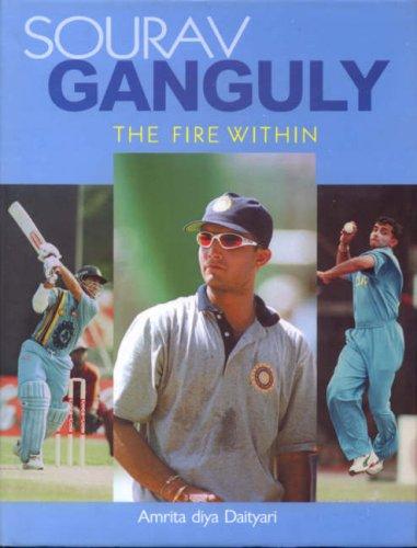 Sourav Ganguly the Fire Within