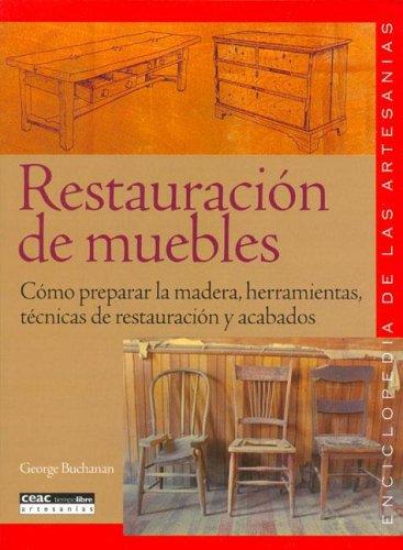 Restauracion De Muebles/ Cough Restoration (Enciclopedia Ceac de las Artesanias)