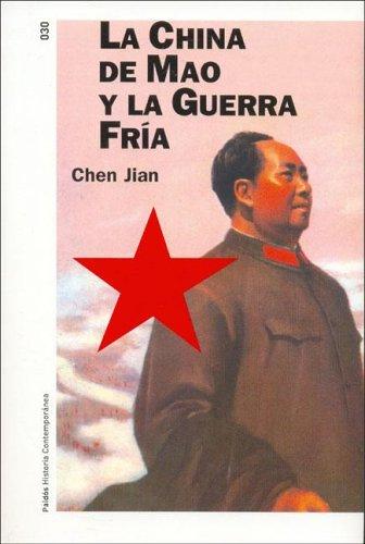 La China de Mao y la guerra fria/ Mao's China And the Cold War