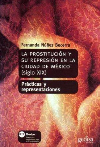 La prostitución y su represión en la Ciudad de México, siglo XIX