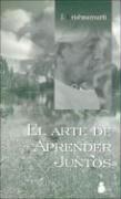 El Arte De Aprender Juntos/ The Collected Works Vol. XV - Public Dialogues in London And Saanen, 1965
