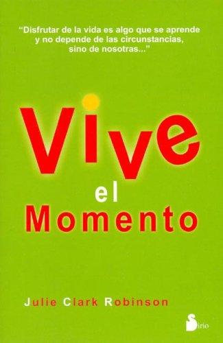 Vive el Momento / Live in the Moment