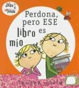 Perdona, Pero Ese Libro Es Mio/excuse Me, but That Book Is Mine