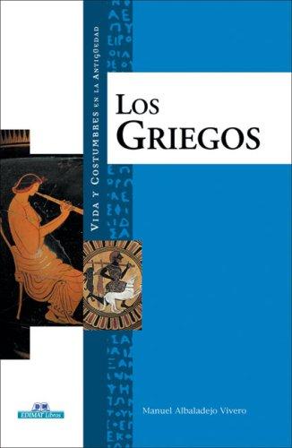 Los griegos (Vida y costumbres en la antiguedad)