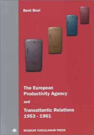 The European Productivity Agency and transatlantic relations, 1953-1961