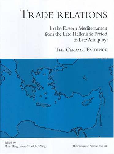 Trade relations in the eastern Mediterranean from the late Hellenistic period to late antiquity