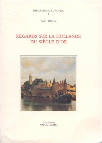 Regards sur la Hollande du Siècle d'or