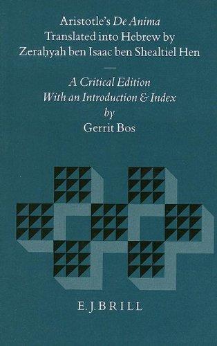 Aristotle's De Anima: Translated into Hebrew by Zerahyah Ben Isaac Ben Shealtiel Hen