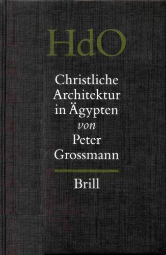 Christliche Architektur in Agypten (Handbook of Oriental Studies/Handbuch Der Orientalistik)