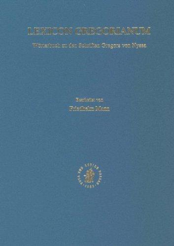 Lexicon Gregorianum: Worterbuch Zu Den Schriften Gregors Von Nyssa