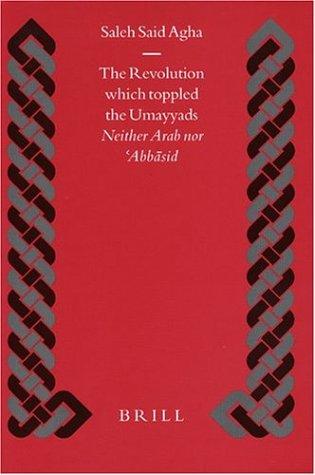 The Revolution Which Toppled the Umayyads