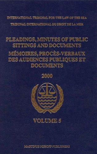 Pleadings, Minutes of Public Sittings and Documents/ Memoires, proces-verbaux des audiences publiques et documents (Volume 5, 2000)