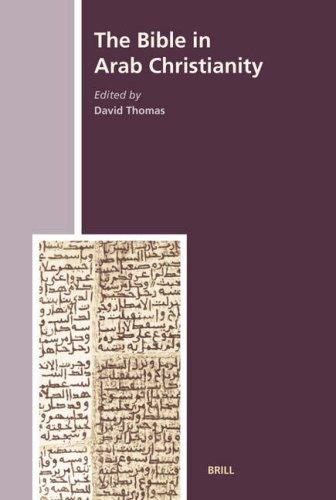 The Bible in Arab Christianity (The History of Christian-Muslim Relations)
