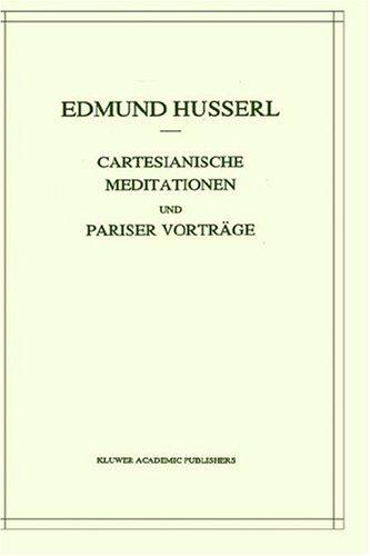 Cartesianische Meditationen und Pariser Vorträge: -Nachdruck der 2. verb. Auflage- (Husserliana: Edmund Husserl)