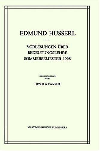Vorlesungen über Bedeutungslehre Sommersemester 1908 (Husserliana: Edmund Husserl)