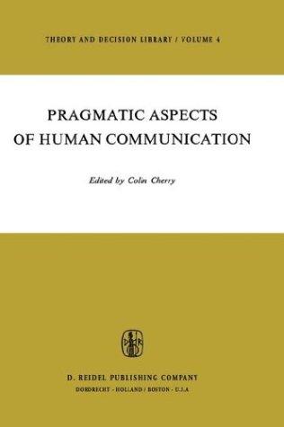 Pragmatic Aspects of Human Communication (Theory and Decision Library)