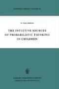 The intuitive sources of probabilistic thinking in children