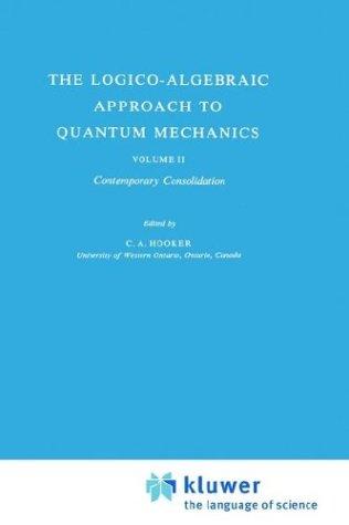 The Logico-Algebraic Approach to Quantum Mechanics: Vol.II