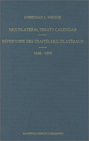 Multilateral Treaty Calendar:Repertoire des Trait Es Multilat Eraux, 1648-1995