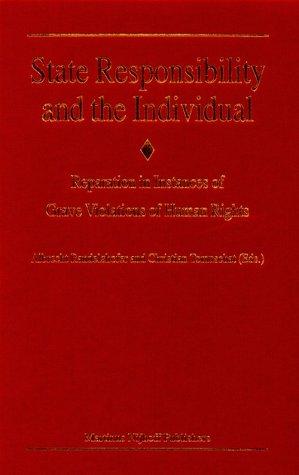 State Responsibility and the Individual:Reparation in Instances of Grave Violation of Human Rights