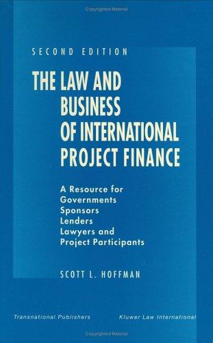 The law and business of international project finance