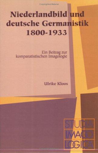 Niederlandbild und Deutsche Germanistik, 1800-1933