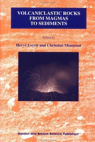 Volcaniclastic rocks, from magmas to sediments