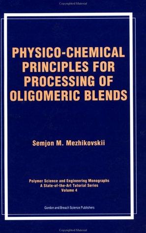 Physico-chemical principles for processing of oligomeric blends