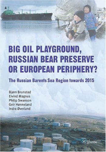 Big oil playground, Russian bear preserve of European periphery?
