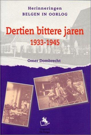 DERTIEN BITTERE JAREN (Herinneringen Belgen in oorlog)