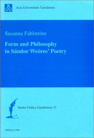 Form and philosophy in Sándor  Weöresʼ poetry