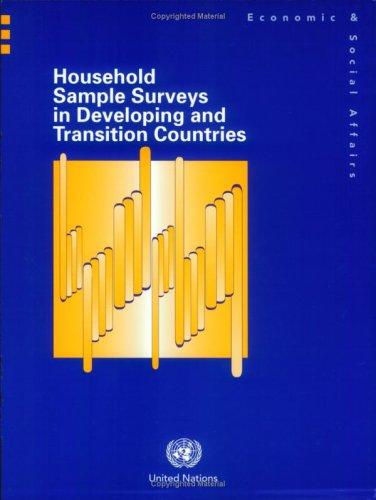 Household Sample Surveys in Developing and Transition Countries (Economic & Social Affairs: Studies in Methods, Series F)