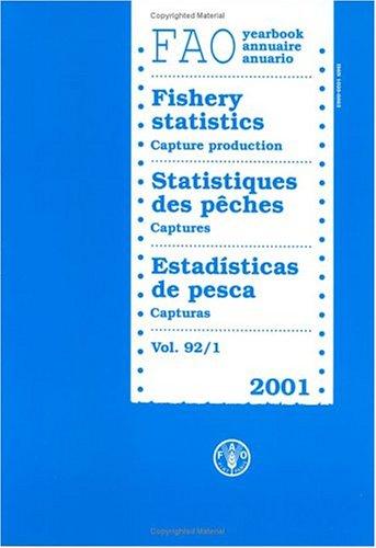FAO Yearbook/Annuaire/Anuario 2001: Fishery Statistics: Capture Production/Statistiques Des Peches: Captures/Estadisticas De Pesca