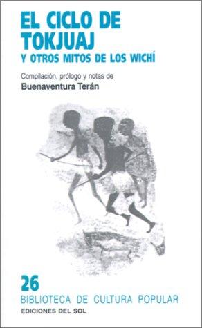 El ciclo de Tokjuaj y otros mitos de los wichí