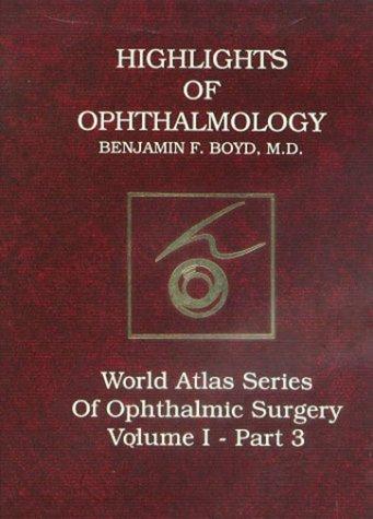 World Atlas Series of Ophthalmic Surgery Volume I-Part 3