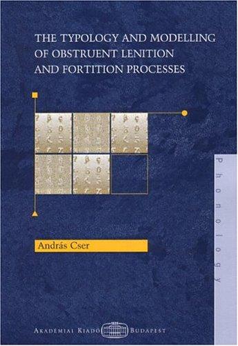 The typology and modelling of obstruent lenition and fortition processes