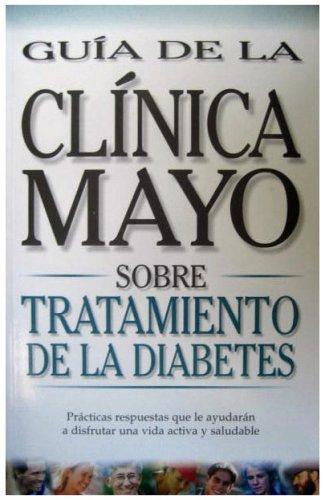 Guia de la Clinica Mayo Sobre Tratamiento de la Diabetes